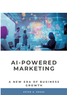 AI-Powered Marketing: A New Era of Business Growth