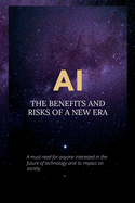 AI: The Benefits and Risks of a New Era