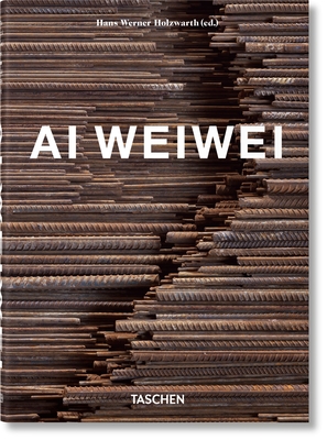 AI Weiwei. 40th Ed. - Holzwarth, Hans Werner (Editor)