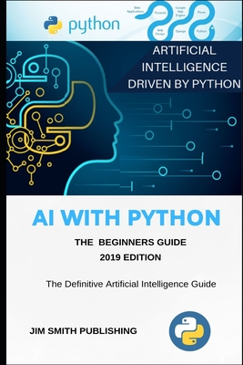 AI With Python For Beginners: Artificial Intelligence With Python. - Smith, Jim
