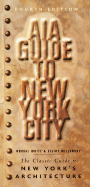 Aia Guide to New York City: The Classic Guide to New York's Architecture