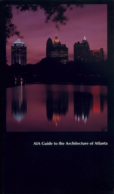 Aia Guide to the Architecture of Atlanta - Gournay, Isabelle, and White, Dana F (Foreword by), and Sams, Gerald (Editor)