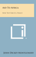 Aid to Africa: New Test for U.S. Policy
