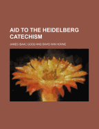 Aid to the Heidelberg Catechism