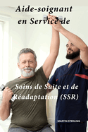 Aide-Soignant En Service de Soins de Suite et de Radaptation (SSR)