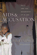 AIDS and Accusation: Haiti and the Geography of Blame, Updated with a New Preface