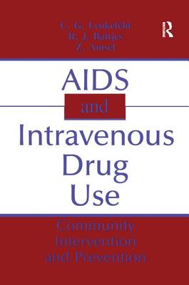AIDS and Intravenous Drug Use: Community Intervention & Prevention - Leukefeld, C G, and Battjes, Robert J, and Amsel, Z