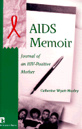 AIDS Memoir: Journal of an HIV-Positive Mother