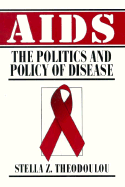 AIDS: The Politics and Policy of Disease
