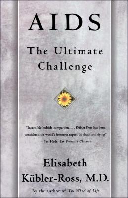 AIDS: The Ultimate Challenge - Kbler-Ross, Elisabeth
