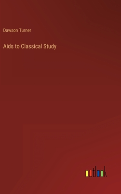 Aids to Classical Study - Turner, Dawson