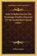 AIDS to Reflection on the Seemingly Double Character of the Established Church (1841)