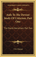 AIDS to the Devout Study of Criticism, Part One: The David-Narratives; Part Two: The Book of Psalms (1892)