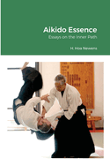 Aikido Essence: Essays on the Inner Path