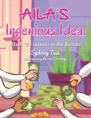 Aila's Ingenious Idea: Math & Finances to the Rescue - Tsai, Sydney