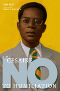 Aim Csaire: No to Humiliation