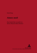 Aimez-Moi!: Eine Studie Ueber Leopold Von Sacher-Masochs Masochismus