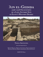 Ain El-Gedida: 2006-2008 Excavations of a Late Antique Site in Egypt's Western Desert