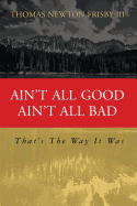 Ain't All Good Ain't All Bad: That's the Way It Was