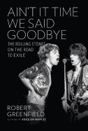 Ain't It Time We Said Goodbye: The Rolling Stones on the Road to Exile