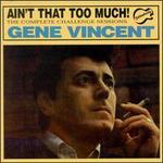 Ain't That Too Much: The Complete Challenge Sessions - Gene Vincent