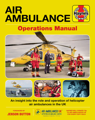 Air Ambulance Operations Manual: An Insight Into the Role and Operation of Helicopter Air Ambulances in the UK - Robinson, Clare, and Button, Jenson (Foreword by)