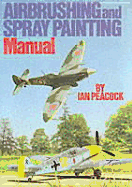 Air Brushing and Spray Painting Manual