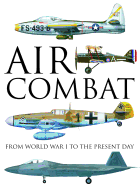 Air Combat: From World War I to the Present Day