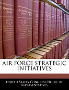 Air Force Strategic Initiatives