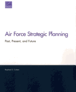 Air Force Strategic Planning: Past, Present, and Future