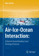 Air-Ice-Ocean Interaction: Turbulent Ocean Boundary Layer Exchange Processes
