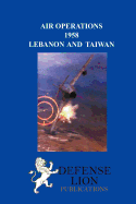 Air Operations 1958: Lebanon and Taiwan