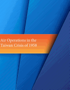 Air Operations in the Taiwan Crisis of 1958