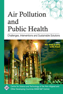 Air Pollution and Public Health: Challenges, Interventions and Sustainable Solutions