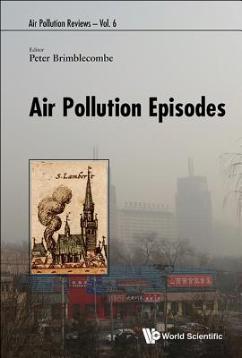 Air Pollution Episodes - Brimblecombe, Peter (Editor)