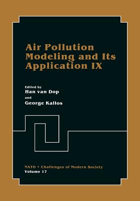 Air Pollution Modeling and Its Application IX - Van Dop, H (Editor), and Kallos, George (Editor)