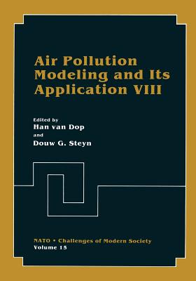 Air Pollution Modeling and Its Application VIII - Van Dop, H (Editor), and Steyn, Douw G (Editor)