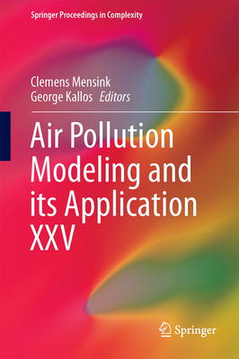 Air Pollution Modeling and Its Application XXV - Mensink, Clemens (Editor), and Kallos, George (Editor)