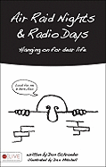 Air Raid Nights & Radio Days: Hanging on for Dear Life