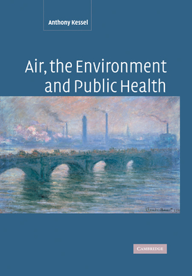 Air, the Environment and Public Health - Kessel, Anthony