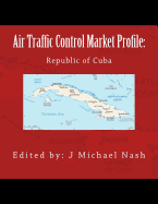 Air Traffic Control Market Profile: Republic of Cuba