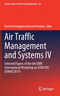 Air Traffic Management and Systems IV: Selected Papers of the 6th Enri International Workshop on Atm/CNS (Eiwac2019)