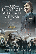 Air Transport Auxiliary at War: 80th Anniversary of its Formation