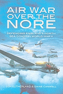 Air War Over the Nore: Defending England's North Sea Coast in World War II