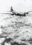 Air Warfare and Air Base Air Defense: 1914-1973