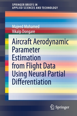 Aircraft Aerodynamic Parameter Estimation from Flight Data Using Neural Partial Differentiation - Mohamed, Majeed, and Dongare, Vikalp