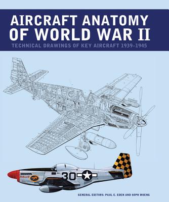 Aircraft Anatomy Of World War Ii: Technical Drawings Of Key Aircraft 