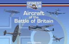 Aircraft of the Battle of Britain Their Finest Hour Series