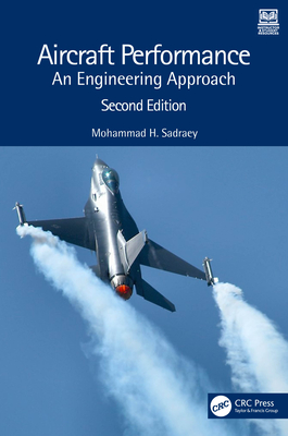 Aircraft Performance: An Engineering Approach - Sadraey, Mohammad H