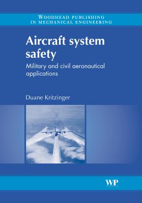 Aircraft System Safety: Military and Civil Aeronautical Applications - Kritzinger, Duane